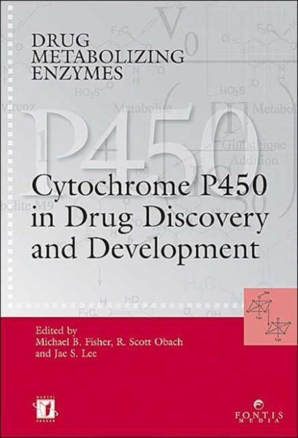 Drug Metabolizing Enzymes : Cytochrome P450 and Other Enzymes in Drug Discovery and Development