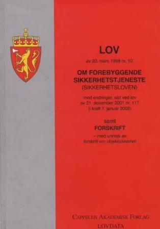 Lov om forebyggende sikkerhetstjeneste (sikkerhetsloven) av 20. mars 1998 nr. 10 : med endringer, sist ved lov av 17. juni 2005 nr. 81 (i kraft 1. januar 2006) : samt forskrifter
