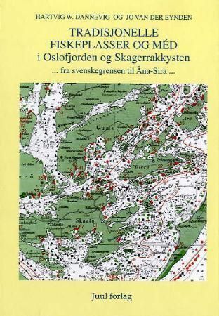 Tradisjonelle fiskeplasser og méd i Oslofjorden og Skagerakkysten : fra svenskegrensen til Åna-Sira