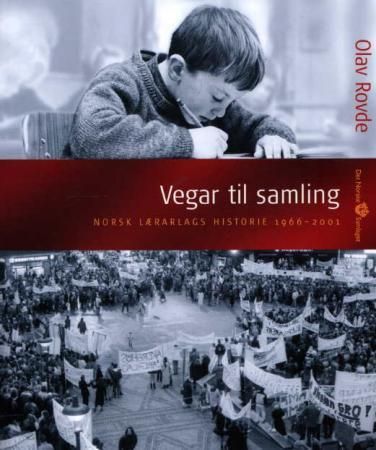Vegar til samling : Norsk lærarlags historie 1966-2001