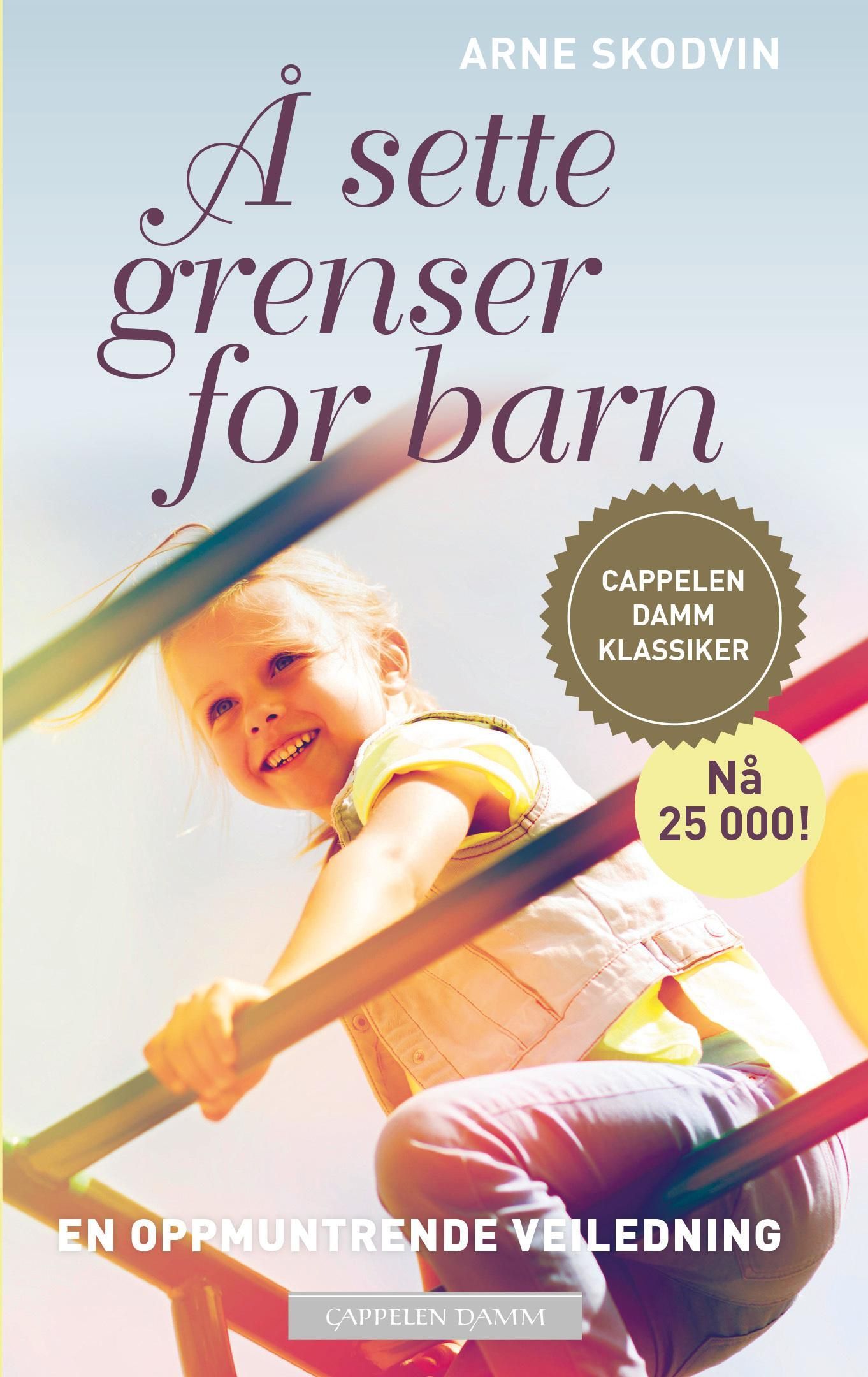 Å sette grenser for barn : en oppmuntrende veiledning