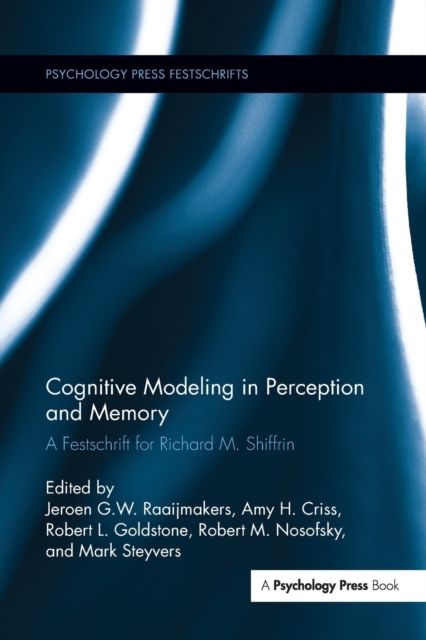 Cognitive Modeling in Perception and Memory : A Festschrift for Richard M. Shiffrin