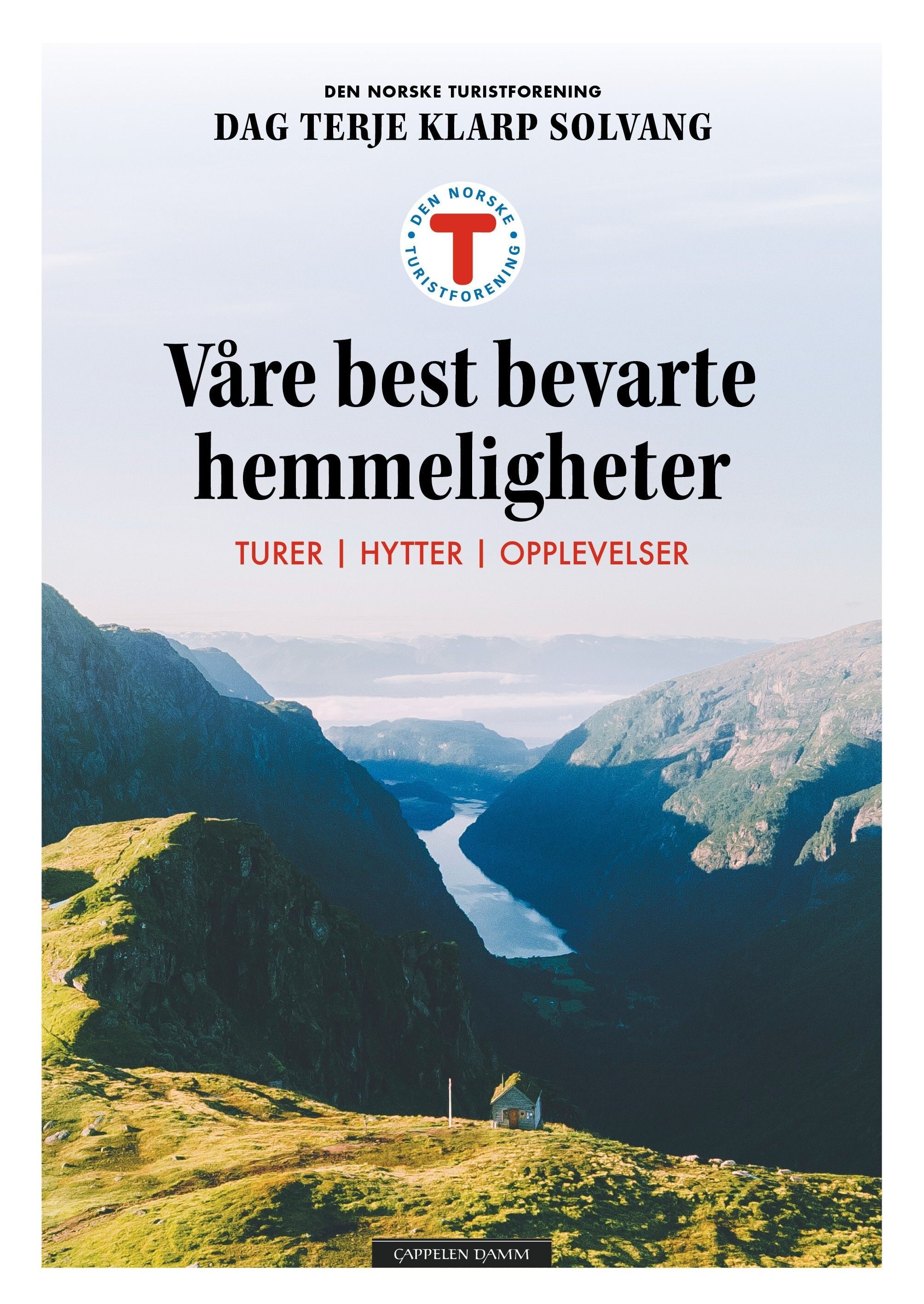 Våre best bevarte hemmeligheter : turer, hytter, opplevelser