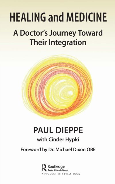 Healing and Medicine : A Doctor's Journey Toward Their Integration