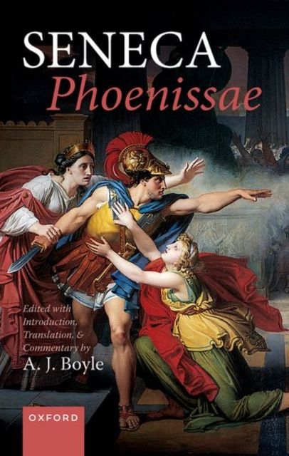 Seneca: Phoenissae : Edited with Introduction, Translation, and Commentary
