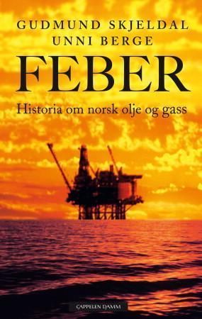 Feber : historia om norsk olje og gass