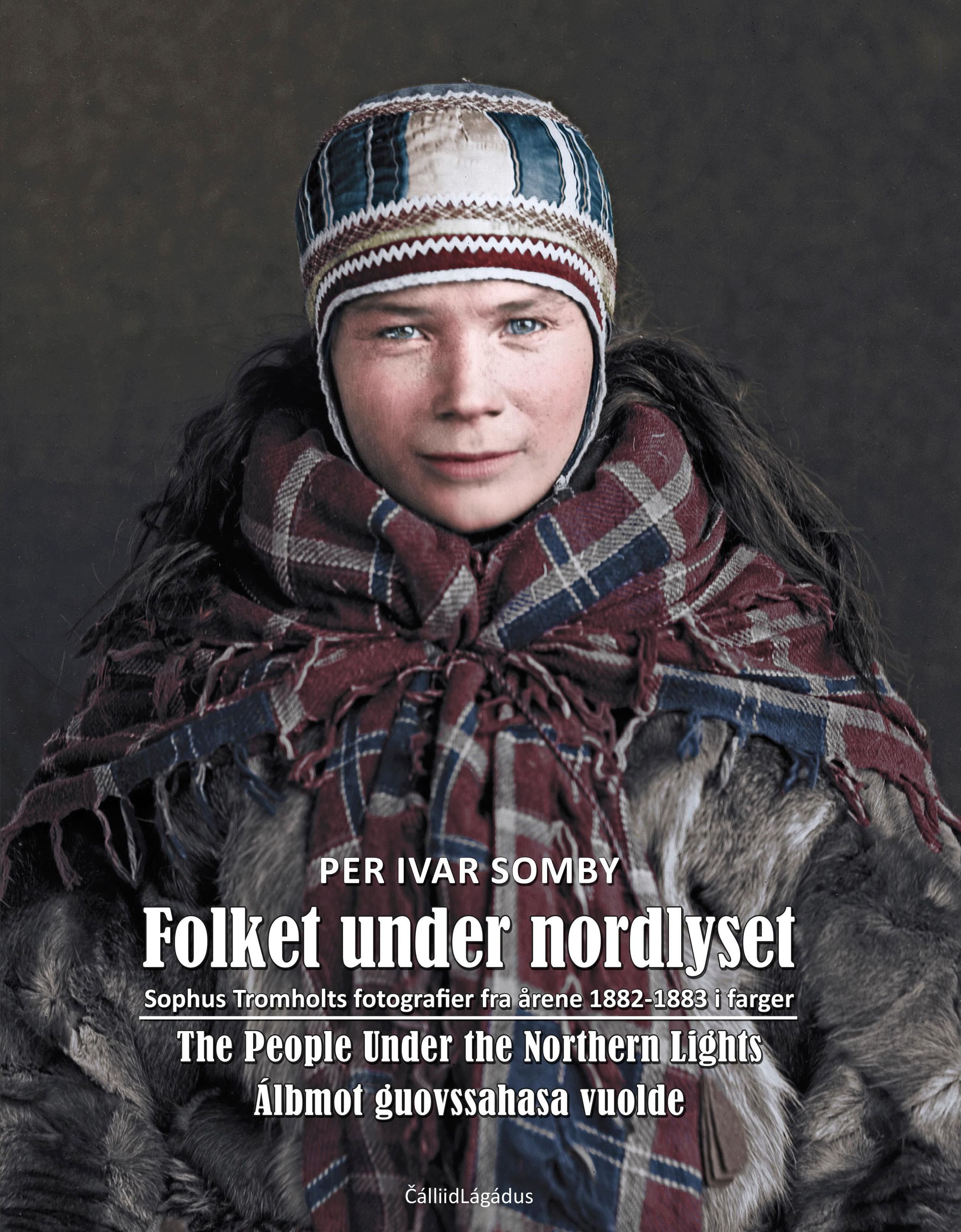 Folket under nordlyset : Sophus Tromholts fotografier fra årene 1882-1883 i farger
