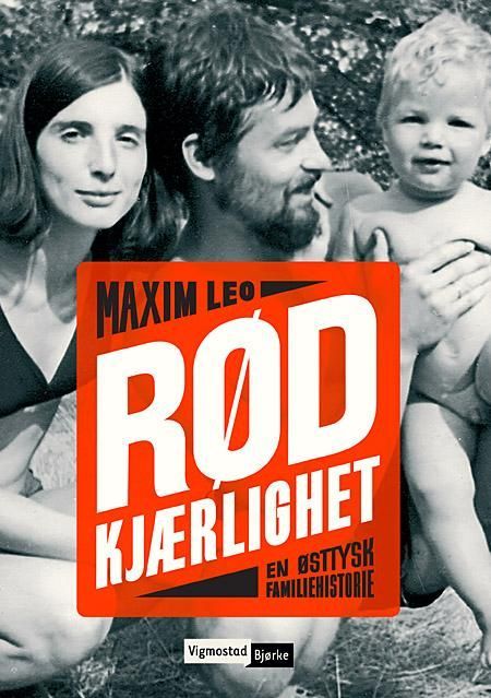 Rød kjærlighet : en østtysk familiehistorie
