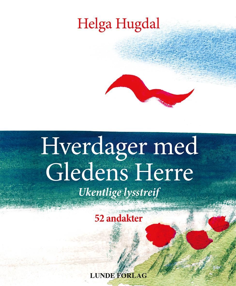 Hverdager med gledens herre : ukentlige lysstreif