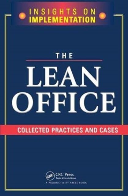 The Lean Office : Collected Practices and Cases