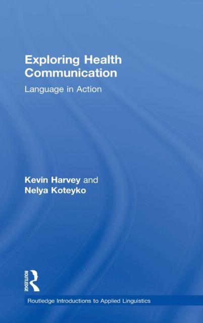 Exploring Health Communication : Language in Action