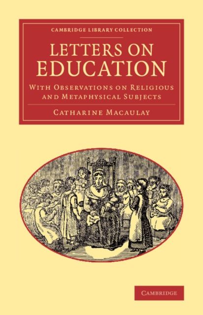 Letters on Education : With Observations on Religious and Metaphysical Subjects