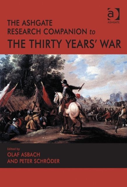 The Ashgate Research Companion to the Thirty Years' War