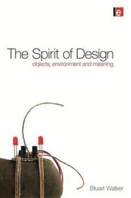 The Spirit of Design : Objects, Environment and Meaning