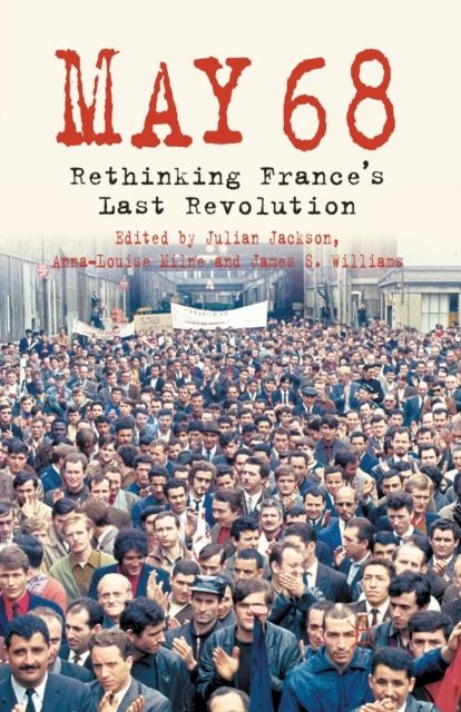 5/1/1968 : Rethinking France's Last Revolution