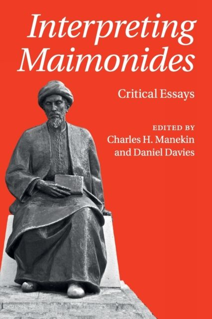 Interpreting Maimonides : Critical Essays