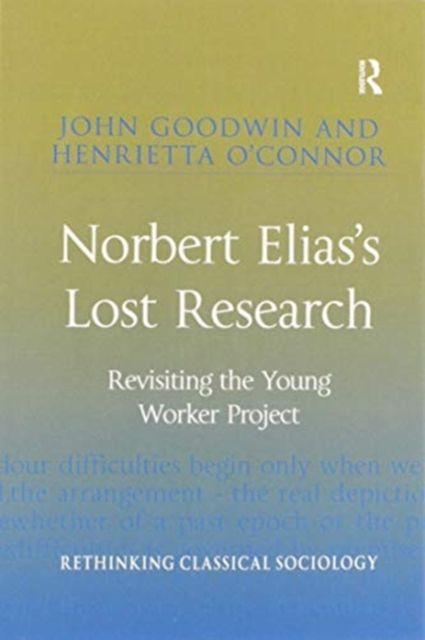 Norbert Elias's Lost Research : Revisiting the Young Worker Project