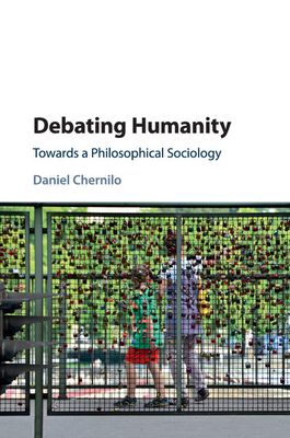 Debating Humanity : Towards a Philosophical Sociology