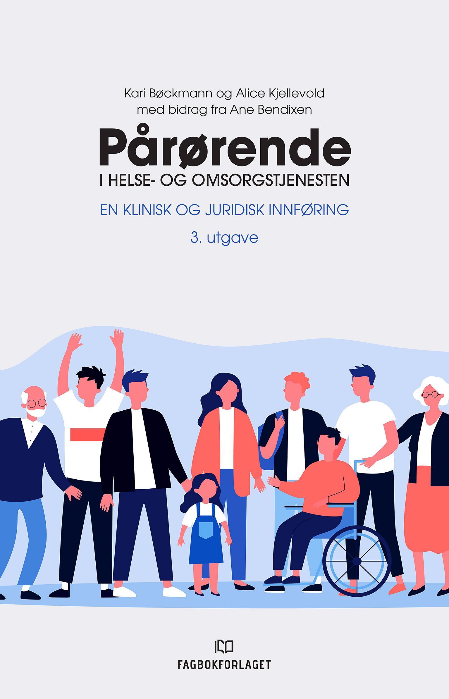 Pårørende i helse- og omsorgstjenesten : en klinisk og juridisk innføring