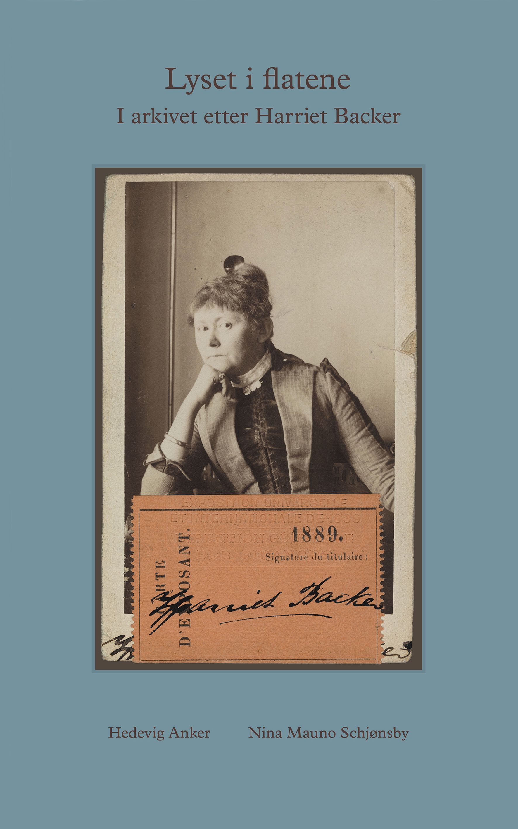 Lyset i flatene : i arkivet etter Harriet Backer