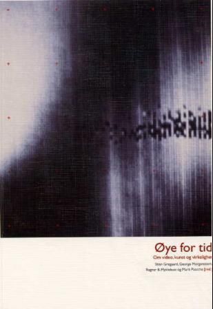 Øye for tid : om video, kunst og virkelighet