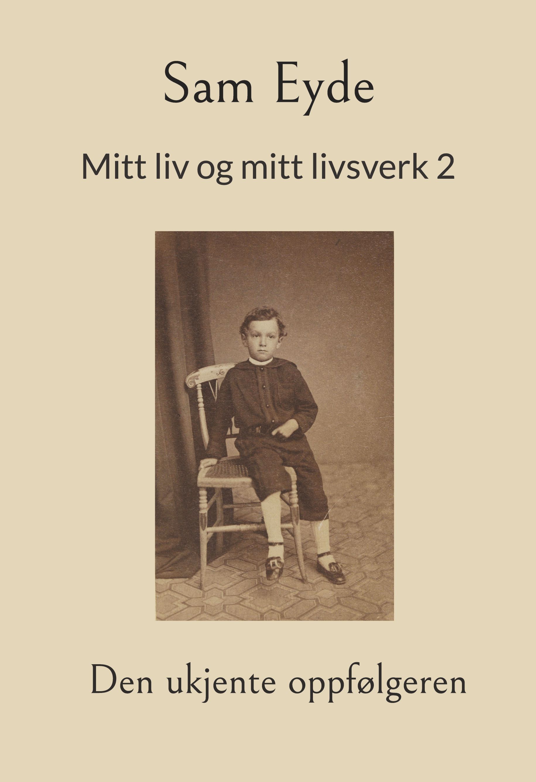 Mitt liv og mitt livsverk. Del 2. Den savnede oppfølgeren