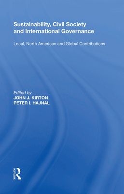 Sustainability, Civil Society and International Governance : Local, North American and Global Contributions