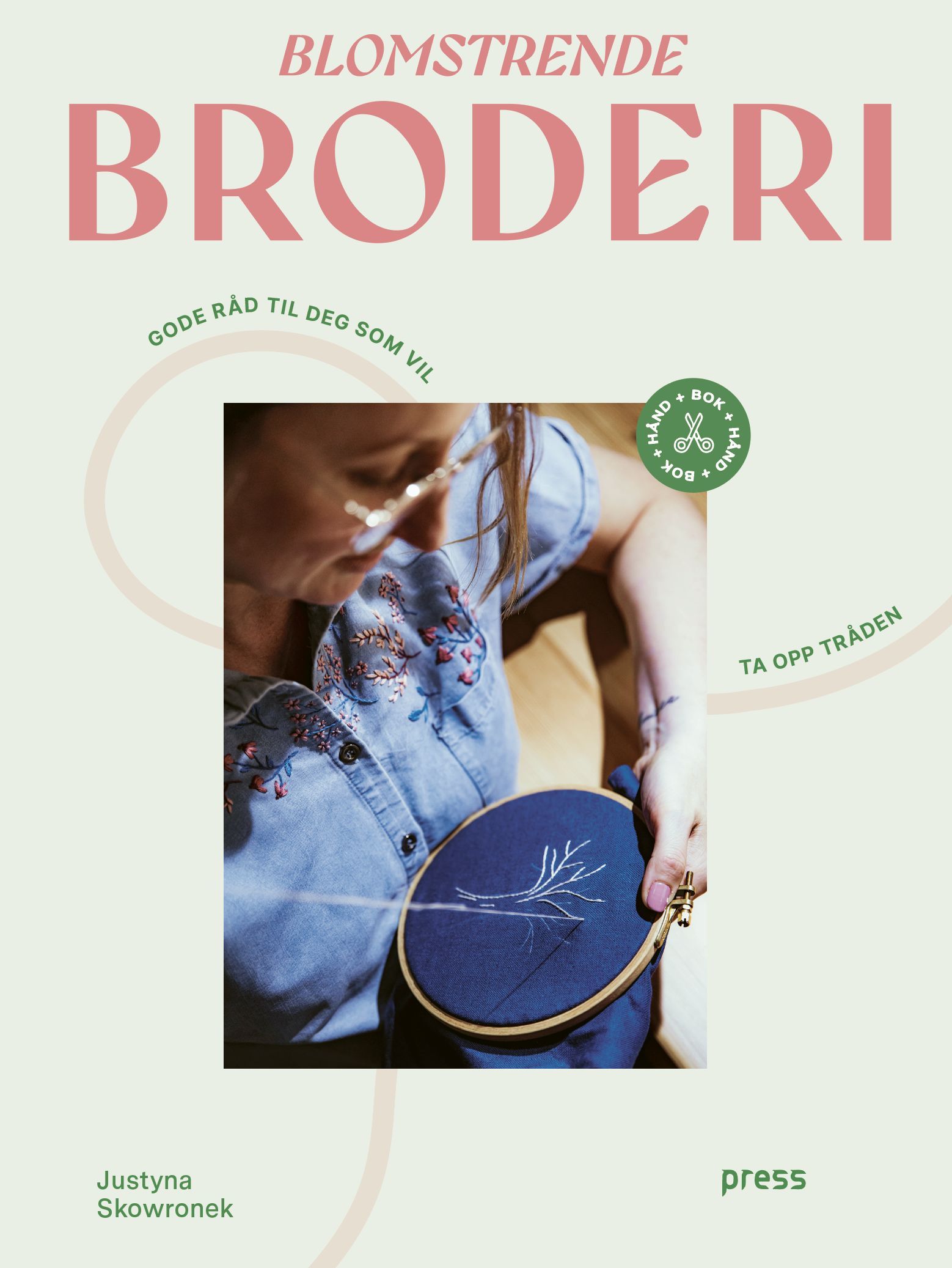 Blomstrende broderi : gode råd til deg som vil ta opp tråden : håndbok