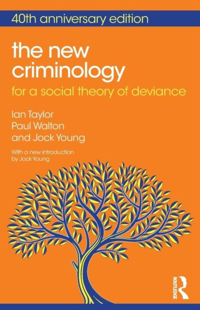 The New Criminology : For a Social Theory of Deviance
