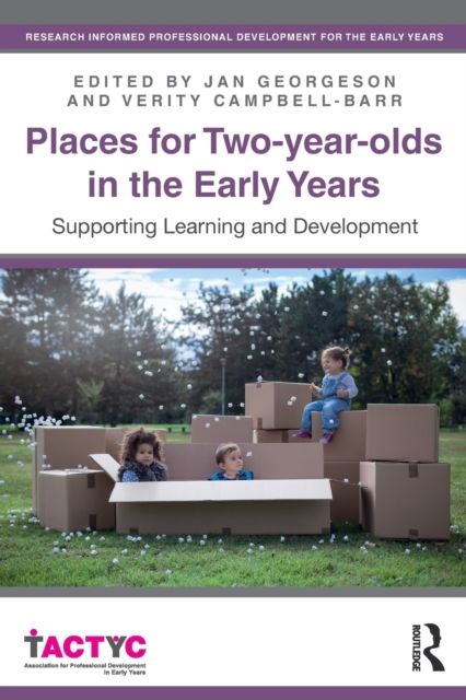 Places for Two-year-olds in the Early Years : Supporting Learning and Development