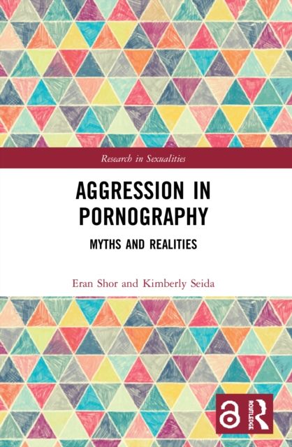 Aggression in Pornography : Myths and Realities