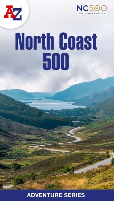 North Coast 500 : Plan Your Next Adventure with A-Z