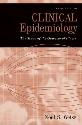 Clinical Epidemiology : The study of the outcome of illness