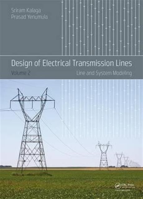Design of Electrical Transmission Lines : Line and System Modeling