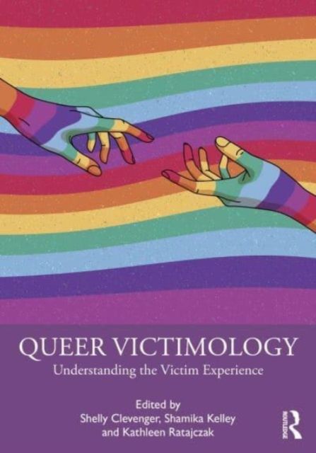 Queer Victimology : Understanding the Victim Experience
