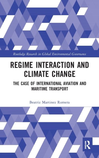 Regime Interaction and Climate Change : The Case of International Aviation and Maritime Transport