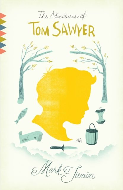 The Adventures of Tom Sawyer : A Novel