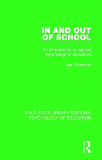In and Out of School : An Introduction to Applied Psychology in Education