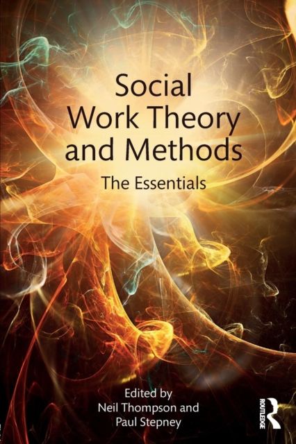 Social Work Theory and Methods : The Essentials
