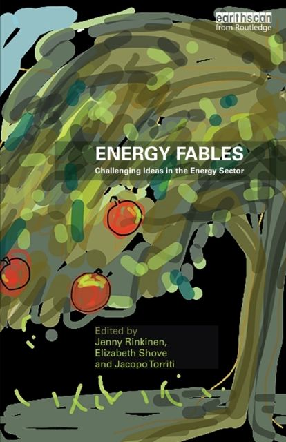 Energy Fables : Challenging Ideas in the Energy Sector
