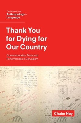 Thank You for Dying for Our Country : Commemorative Texts and Performances in Jerusalem