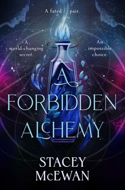A Forbidden Alchemy : the exhilarating brand new romantasy from beloved BookTok star Stacey McEwan