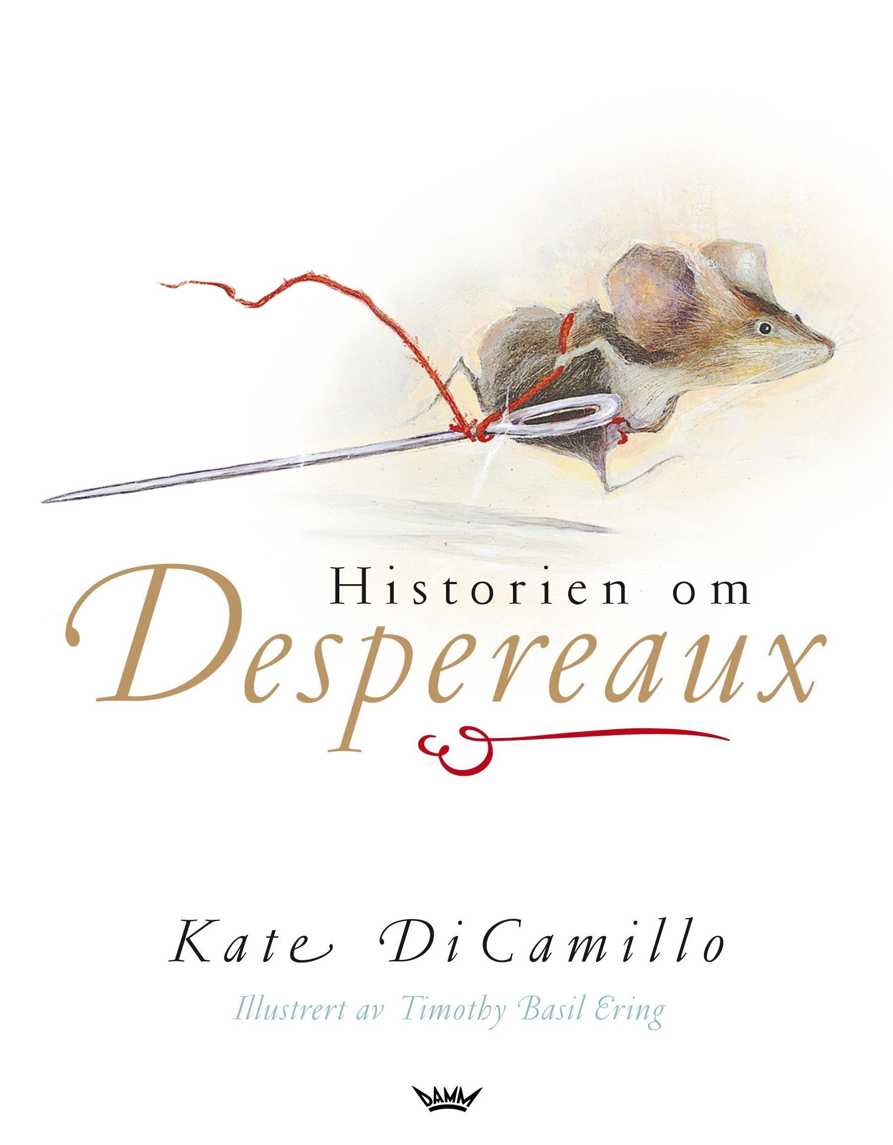 Historien om Despereaux : er historien om en mus, en prinsesse, litt suppe og en trådsnelle