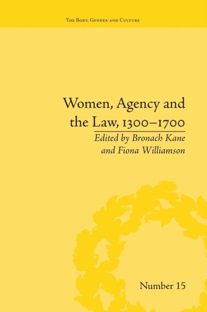 Women, Agency and the Law, 1300–1700