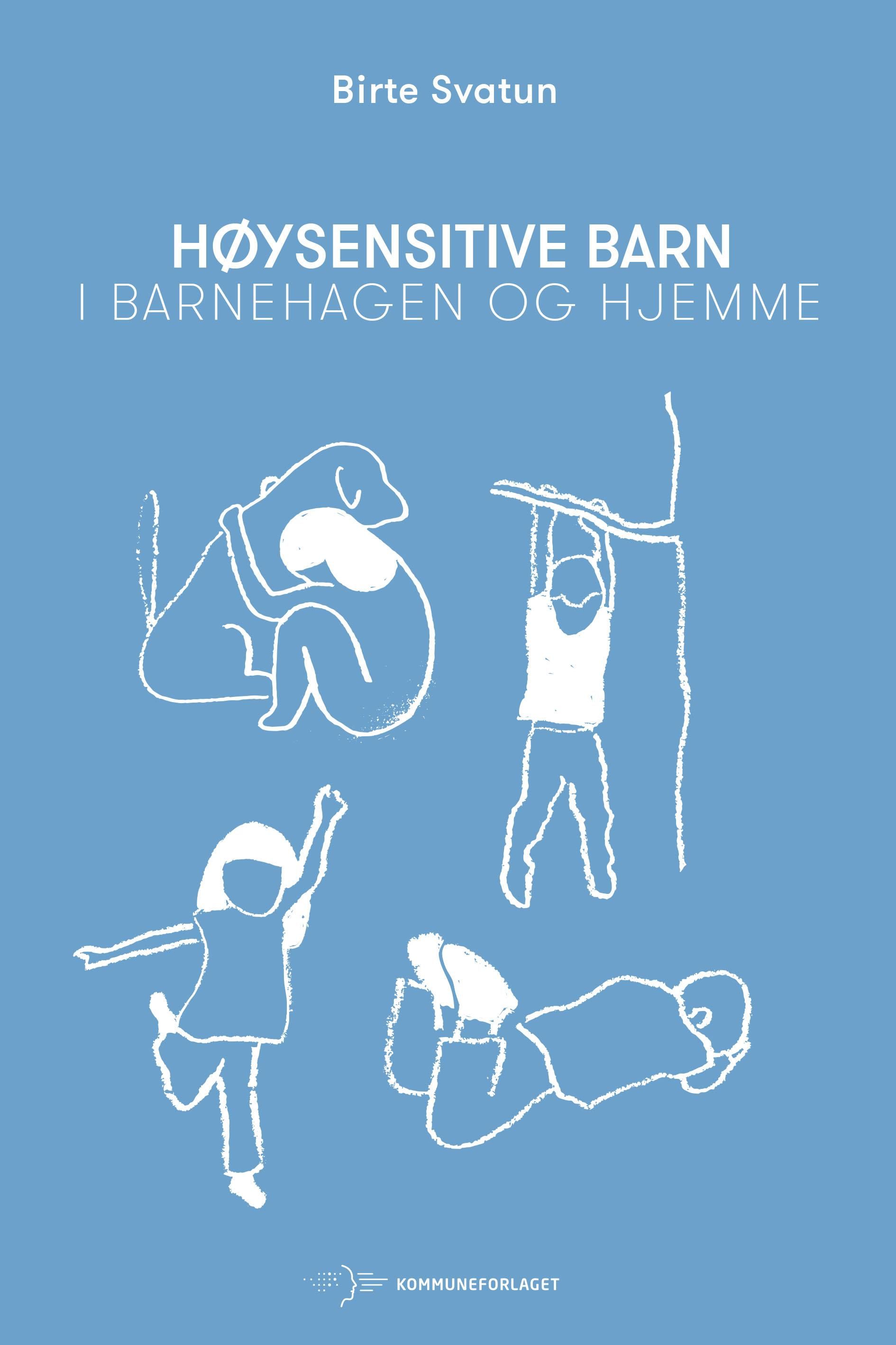 Høysensitive barn : i barnehagen og hjemme
