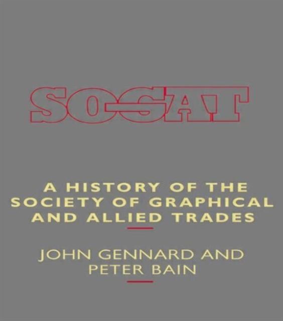 A History of the Society of Graphical and Allied Trades