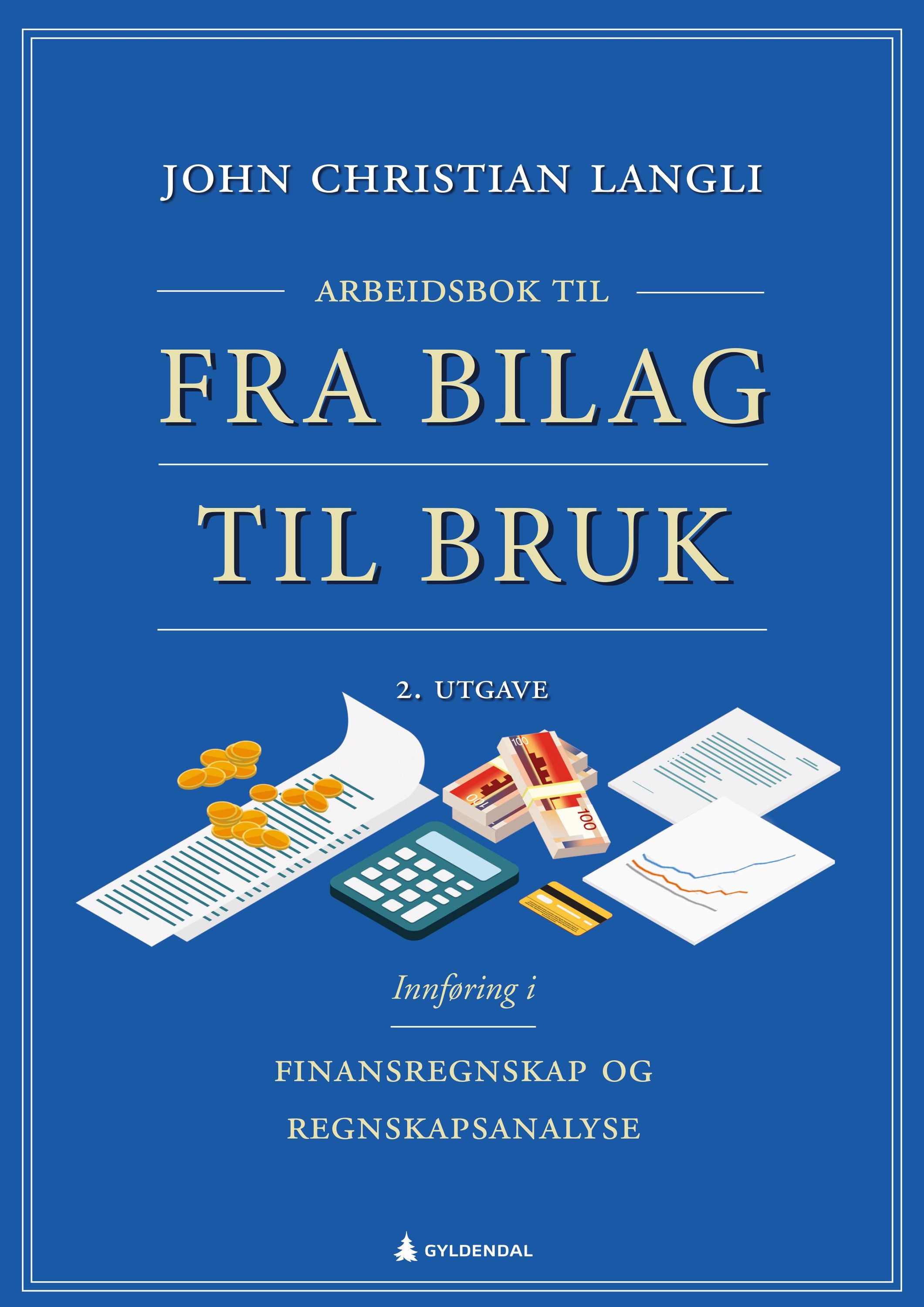 Forsidebilde av Arbeidsbok til Fra bilag til bruk : innføring i finansregnskap og regnskapsanalyse
