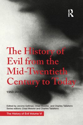 The History of Evil from the Mid-Twentieth Century to Today : 1950–2018