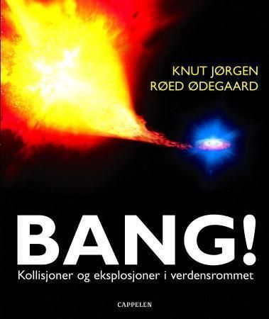 Bang! : kollisjoner og eksplosjoner i verdensrommet