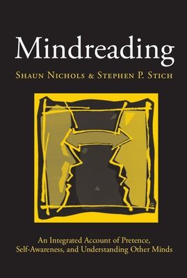 Mindreading : An Integrated Account of Pretence, Self-Awareness, and Understanding Other Minds